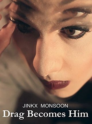 Jinx Monsoon: Drag Becomes Him